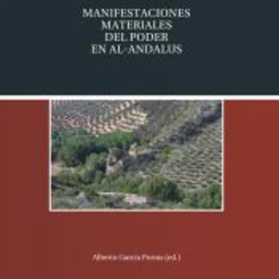 Manifestaciones materiales del poder en al-Andalus 1