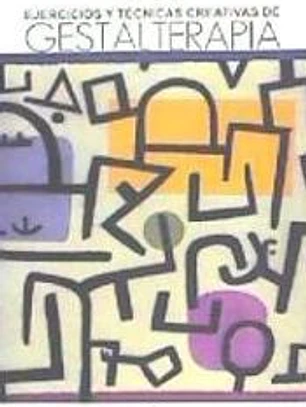 EJERCICIOS Y TECNICAS CREATIVAS DE GESTALTERAPIA