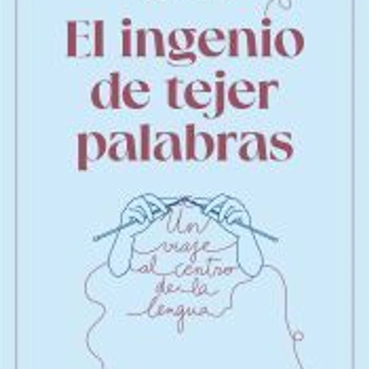 El ingenio de tejer palabras 1