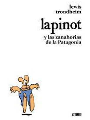 Lapinot y las zanahorias de la Patagonia