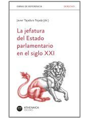 La jefatura del Estado parlamentario en el siglo XXI