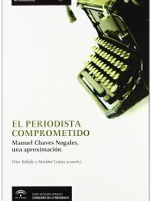 El periodista comprometido: Manuel Chaves Nogales, una aproximación