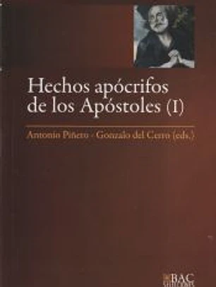 Hechos apócrifos de los Apóstoles. Vol. I: Hechos de Andrés, Juan, Pedro, Pablo y Tomás