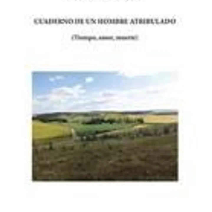 Cuaderno de un hombre atribulado (Tiempo, amor, muerte) 1