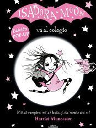 ISADORA MOON VA AL COLEGIO EDICIÓN POP UP
