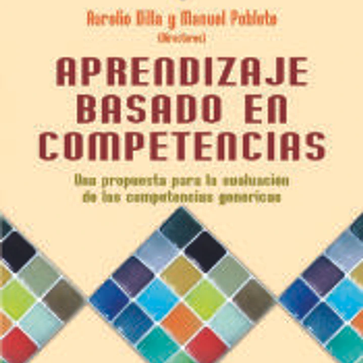 Aprendizaje basado en competencias: una propuesta para la evaluación de las competencias genéricas 1