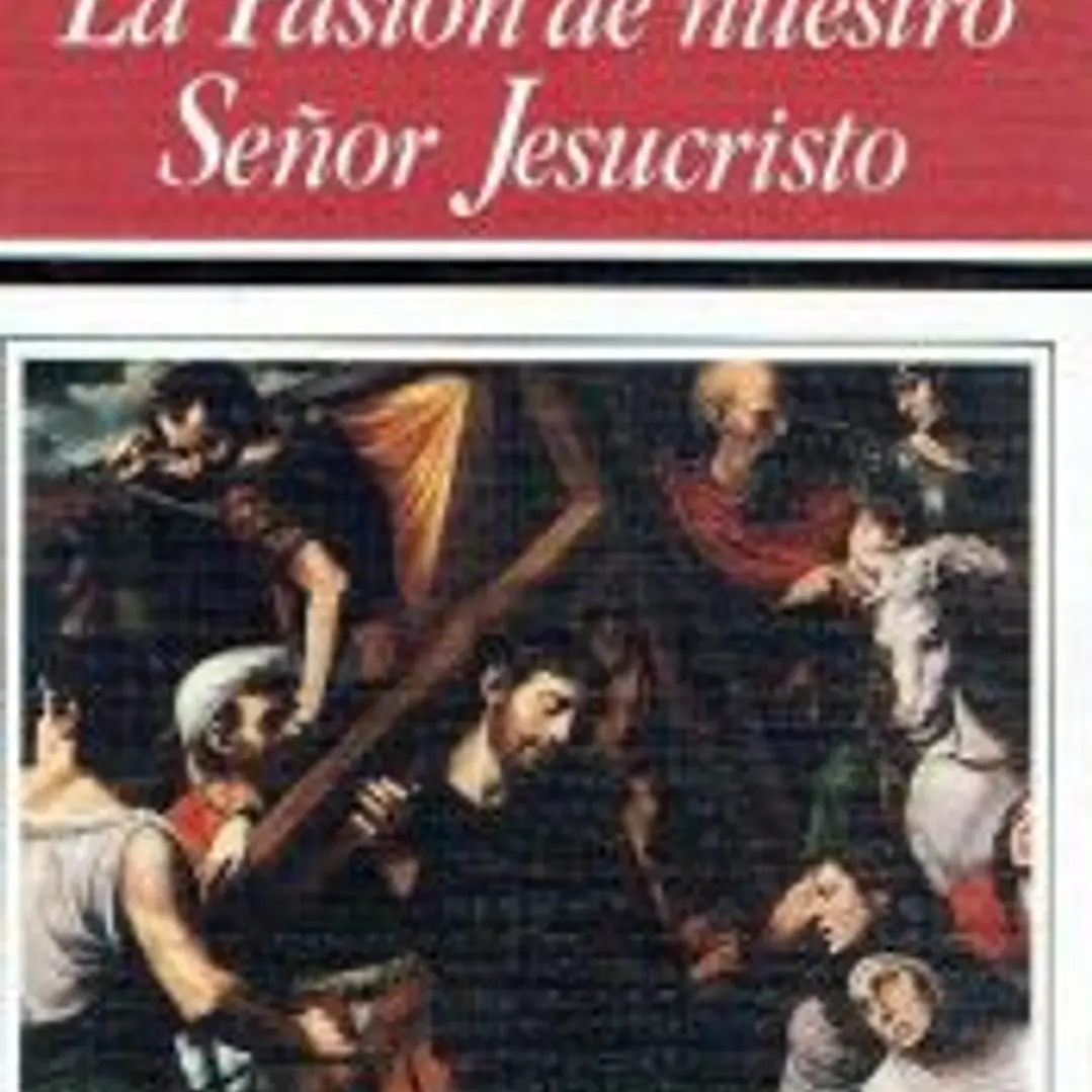La Pasión de nuestro Señor Jesucristo 1