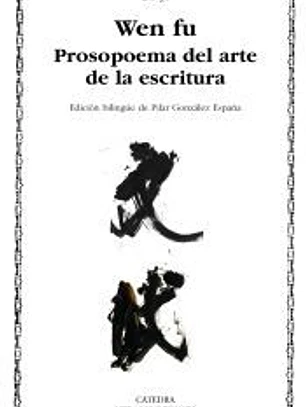 Wen fu. Prosopoema sobre el arte de la escritura