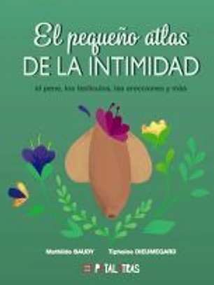 El pequeño atlas de la intimidad - el pene, los testículos, las erecciones y más
