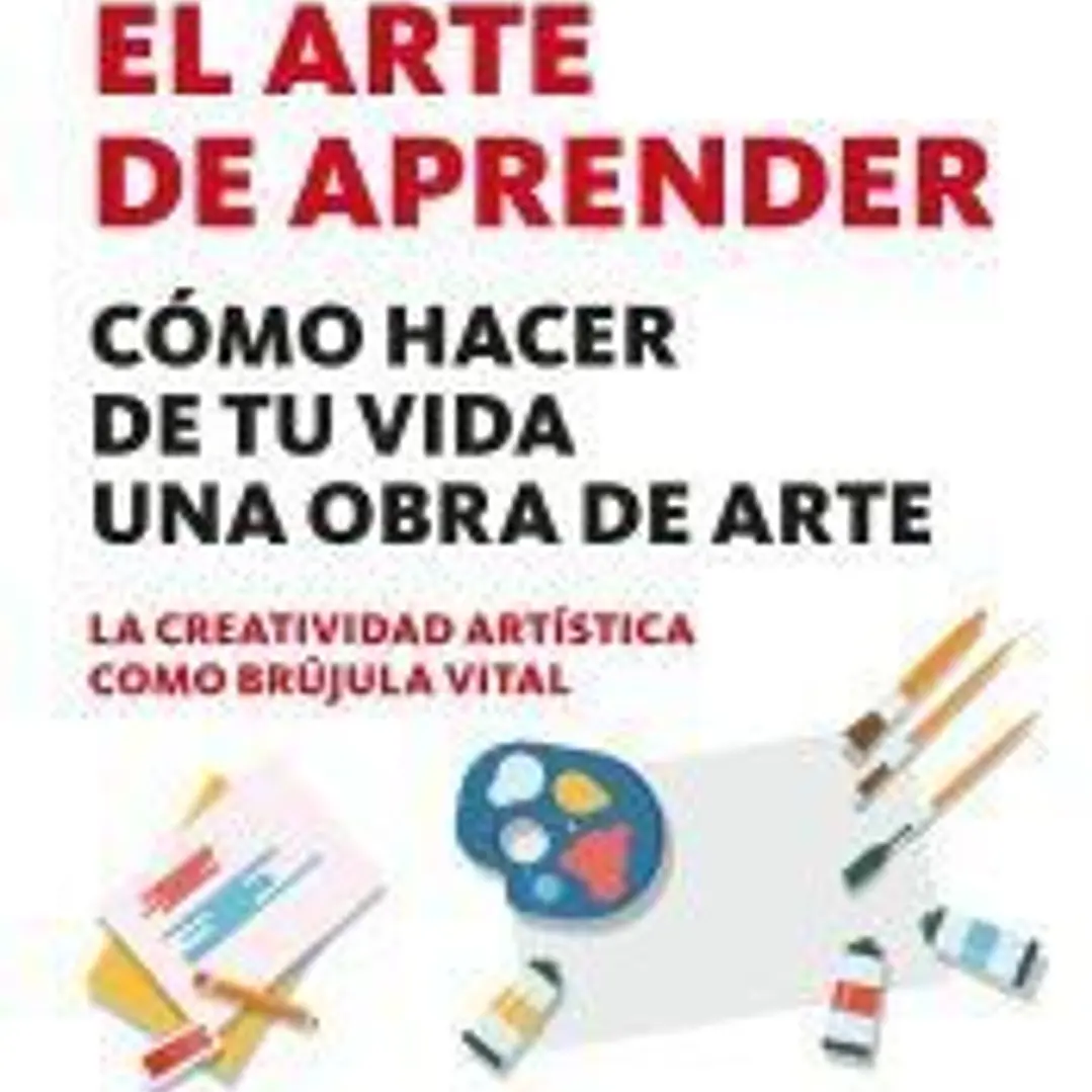 ARTE DE APRENDER COMO HACER DE TU VIDA UNA OBRA DE ARTE 1