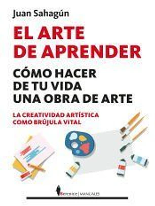 ARTE DE APRENDER COMO HACER DE TU VIDA UNA OBRA DE ARTE