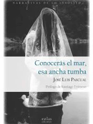 Conocerás el mar, esa ancha tumba