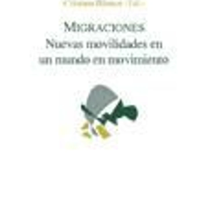 Migraciones: nuevas movilidades en un mundo en movimiento 1