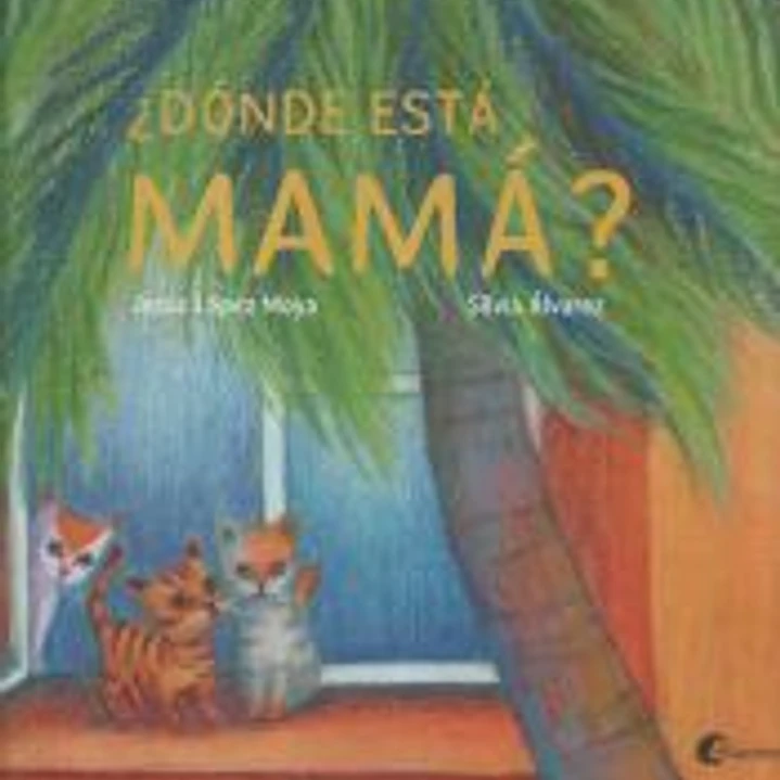 ¿DÓNDE ESTÁ MAMÁ? 1
