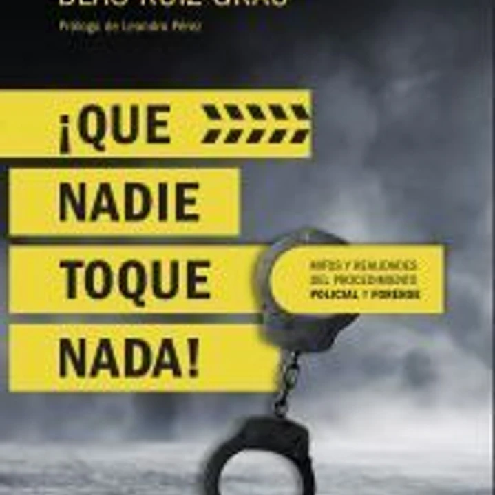 ¡Qué nadie toque nada! Mitos y realidades del procedimiento policial y forense 1