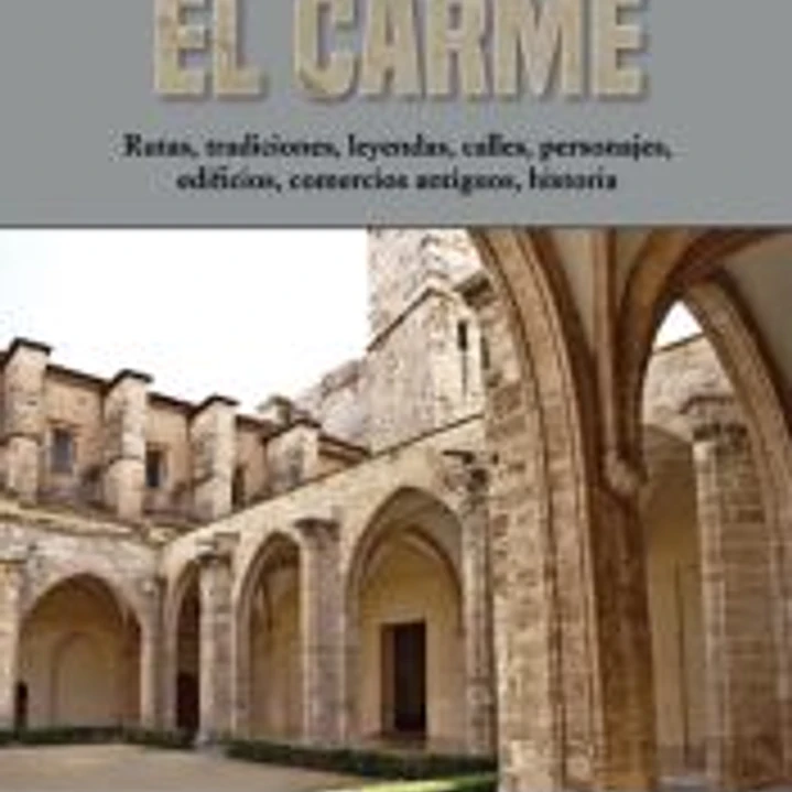 EL CARME - RUTAS, CALLES, TRADICIONES, HISTORIA, P 1