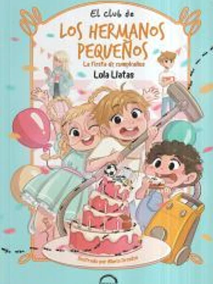 EL CLUB DE LOS HERMANOS PEQUEÑOS: LA FIESTA DE CUMPLEAÑOS