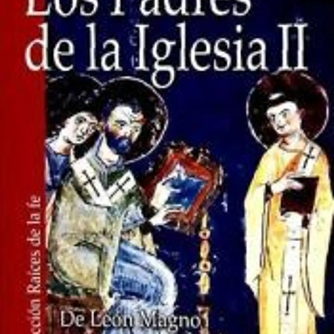 Los padres de la Iglesia II : de León Magno a Juan Damasceno 1