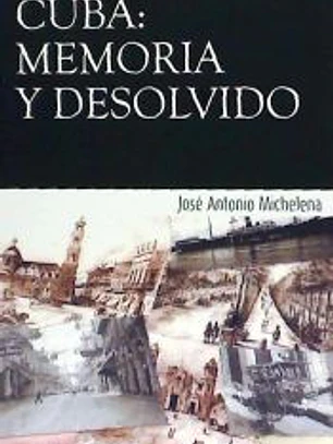 Cuba : memoria y desolvido