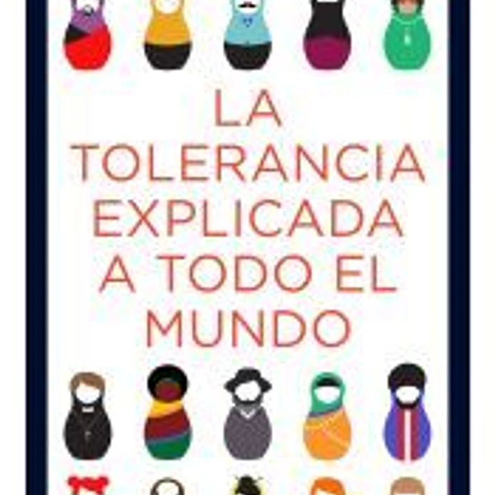 La tolerancia explicada a todo el mundo 1