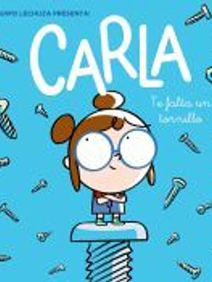 Carla, te falta un tornillo