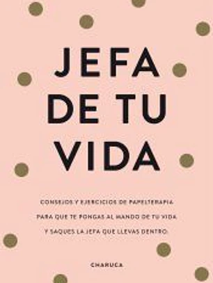 Jefa de tu vida