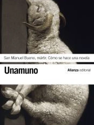 San Manuel Bueno, mártir. Cómo se hace una novela