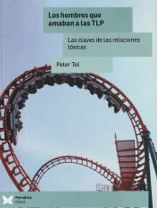 Los hombres que amaban a las TLP: Las claves de las relaciones tóxicas