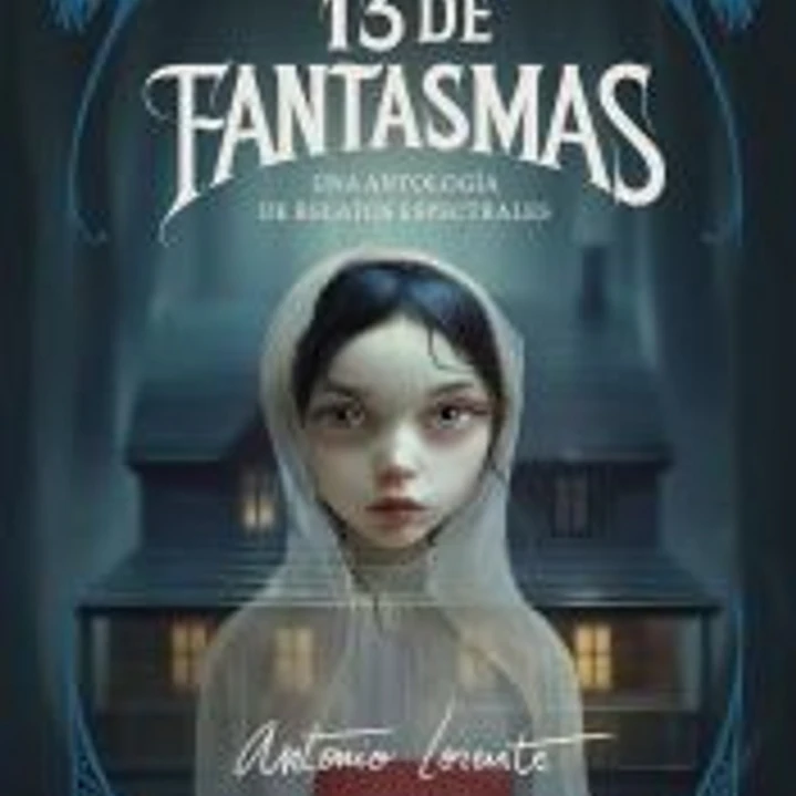 13 de fantasmas: Una antología de relatos espectrales 1