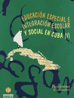 Educación especial e integración escolar y social en Cuba (1)