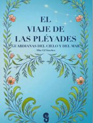 EL VIAJE DE LAS PLEYADES: LAS GUARDIANAS DEL CIELO Y DEL MAR