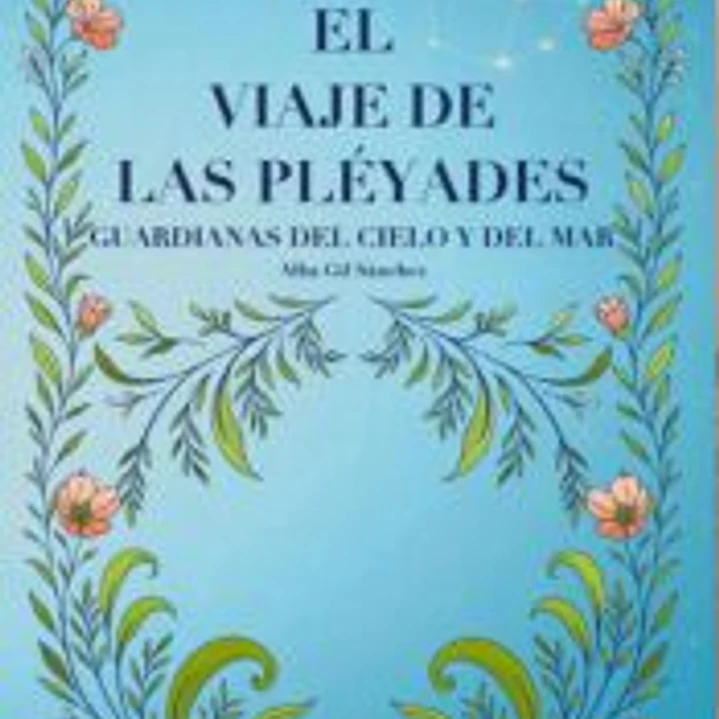 EL VIAJE DE LAS PLEYADES: LAS GUARDIANAS DEL CIELO Y DEL MAR 1