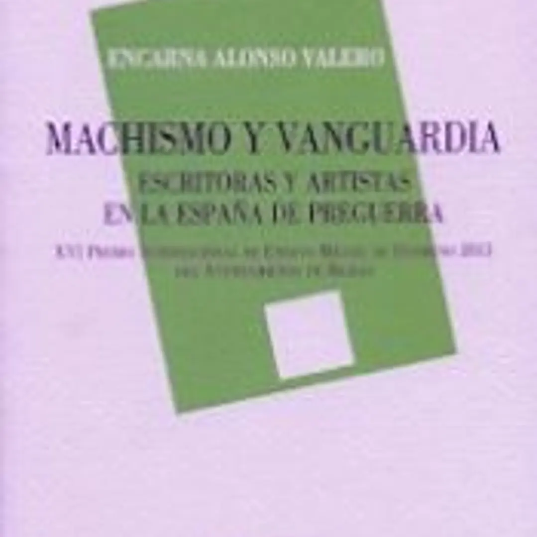 Machismo y vanguardia: Escritoras y artistas en la España Preguerra 1