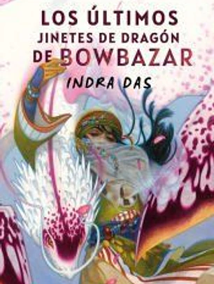 Los últimos Jinetes De Dragón De Bowbazar