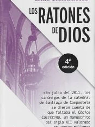 Los ratones de Dios: Los secretos del robo del Códice Calixtino de la catedral de Santiago