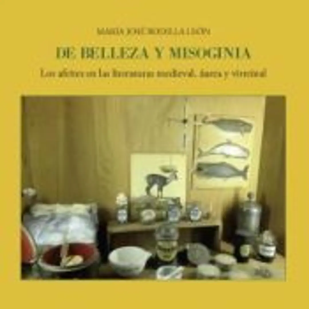 De belleza y misoginia : Los afeites en las literaturas medieval, áurea y virreinal 1