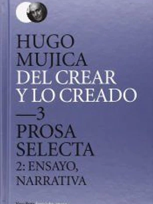 Del crear y lo creado. 3, Prosa selecta 2