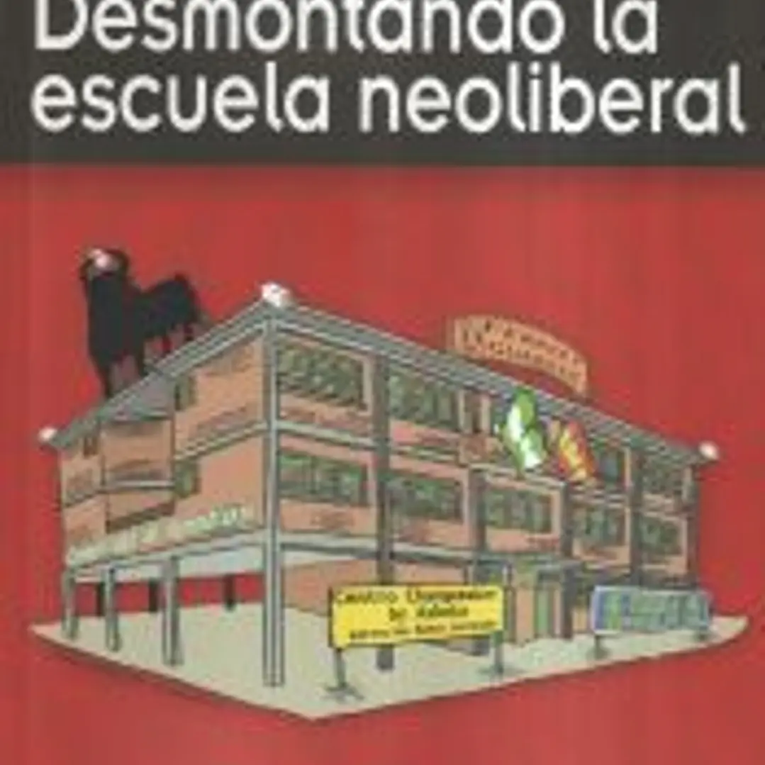 DESMONTANDO LA ESCUELA NEOLIBERAL 1