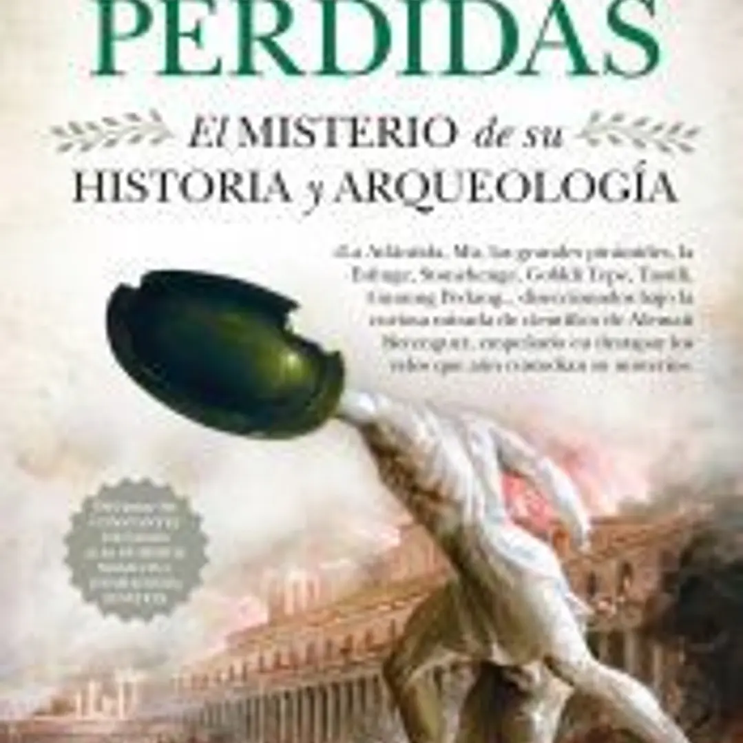 Civilizaciones perdidas : el misterio de su historia y arqueología 1