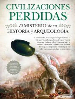 Civilizaciones perdidas : el misterio de su historia y arqueología