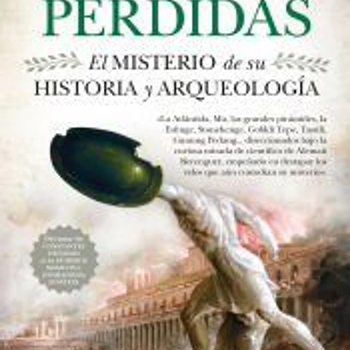 Civilizaciones perdidas : el misterio de su historia y arqueología 1