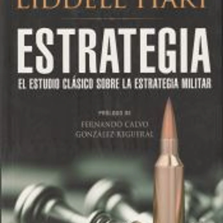 ESTRATEGIA . EL ESTUDIO CLÁSICO SOBRE LA ESTRATEGIA MILITAR 1