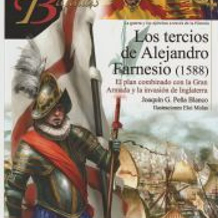 GUERREROS Y BATALLAS 124 LOS TERCIOS DE ALEJANDRO FARNESIO 1
