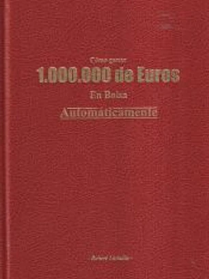 Cómo ganar 1.000.000 de Euros en Bolsa automáticamente