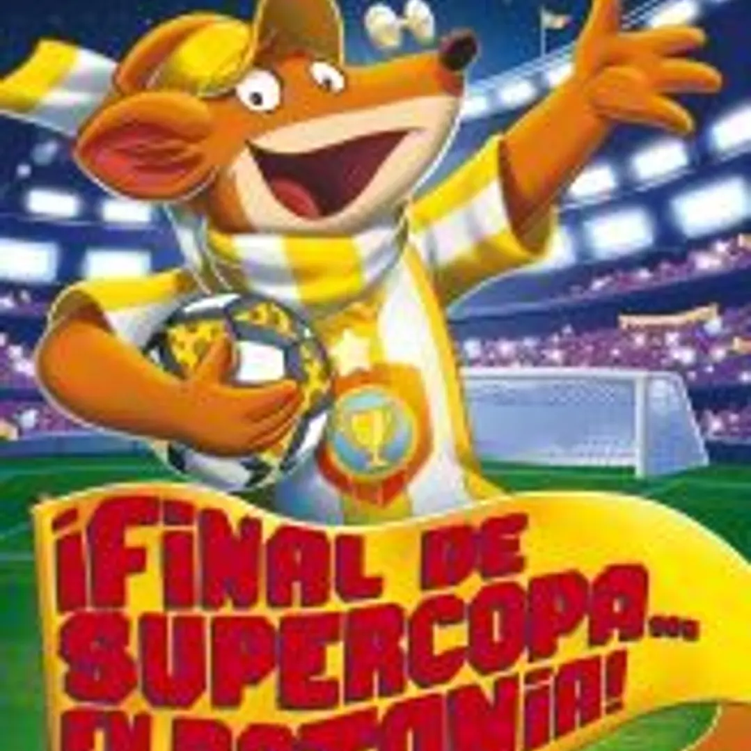 ¡Final de Supercopa... en Ratonia!: Geronimo Stilton 65 1