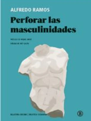 Perforar las masculinidades