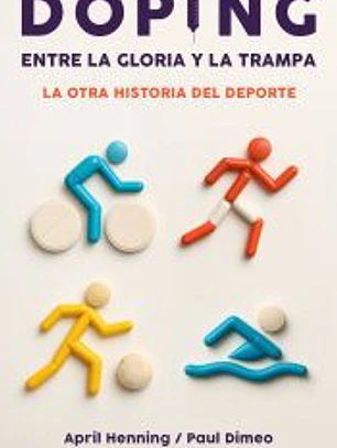 Doping. Entre la gloria y la trampa