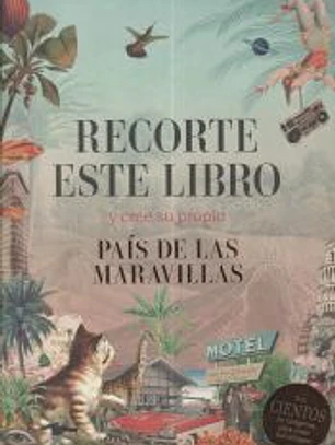 Recorte este libro y cree su propio País de las Maravillas