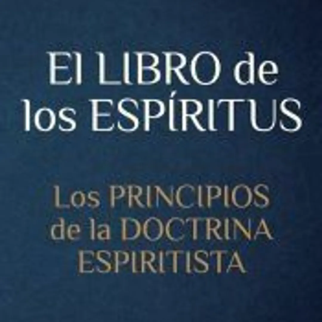 El Libro de los ESpíritus: Los Principios de la Doctrina Espiritista 1