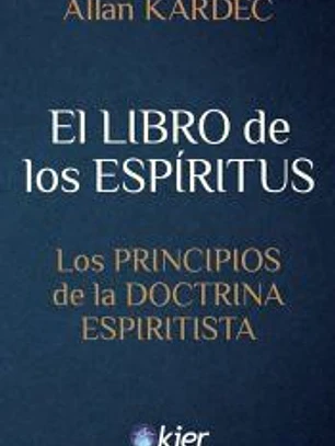 El Libro de los ESpíritus: Los Principios de la Doctrina Espiritista